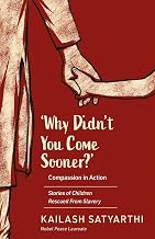 Why Didn't You Come Sooner?' by Kailash Satyarthi