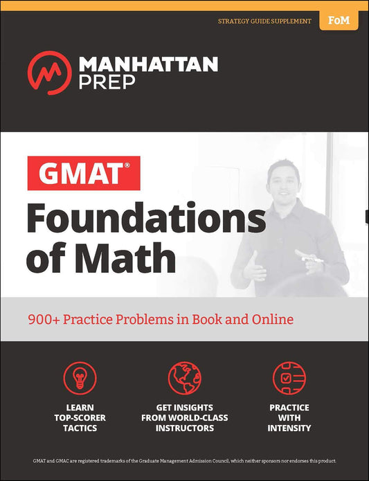GMAT Foundations of Math: 900+ Practice Problems in Book and Online by Manhattan Prep