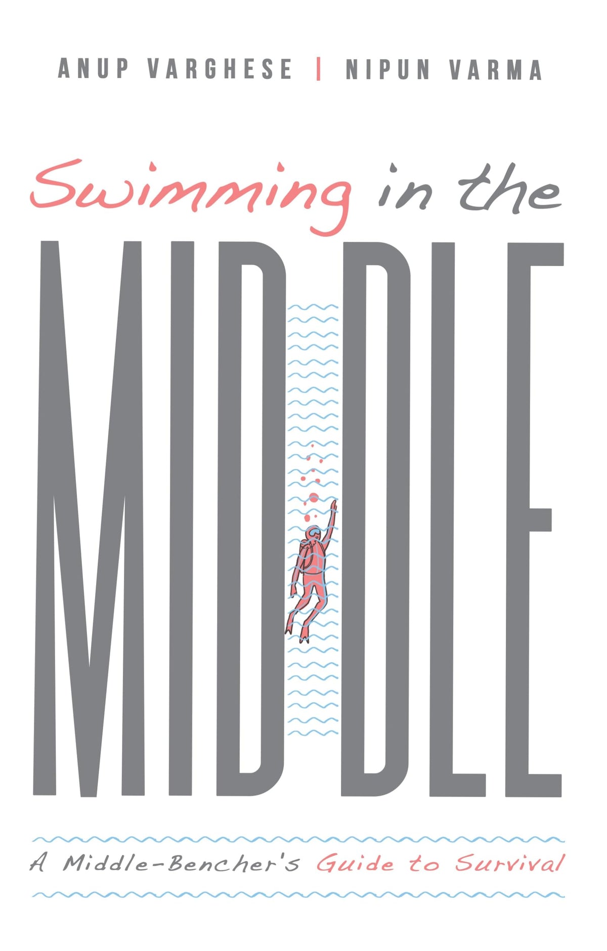 Swimming in the Middle by Anup Varghese & Nipun Varma