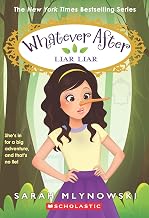 Whatever After #16: Liar Liar by Sarah Mlynowski