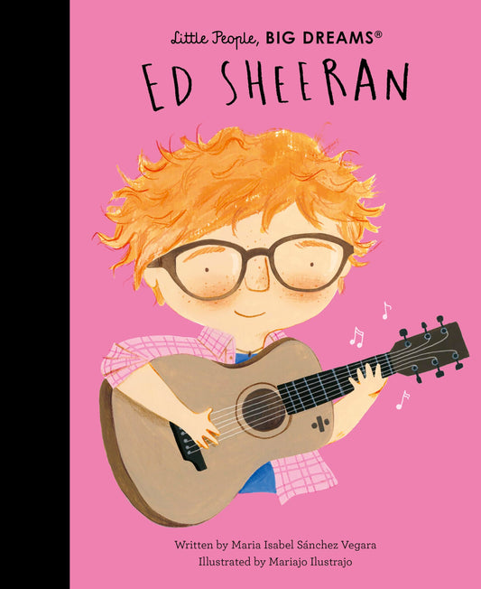 Little People, Big Dreams: Ed Sheeran by Maria Isabel Sanchez Vegara