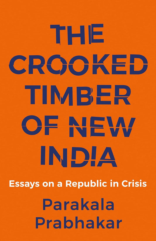 THE CROOKED TIMBER OF NEW INDIA