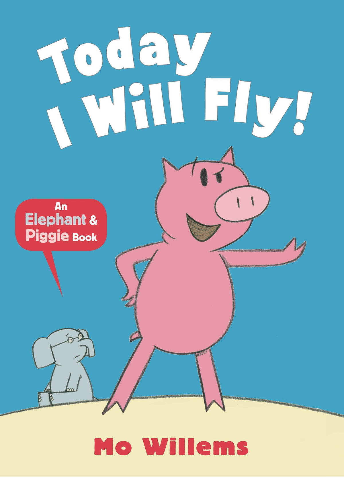 Today I Will Fly by Mo Willems
