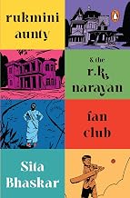 Rukmini Aunty and the R K Narayan Fan Club by Sita Bhaskar