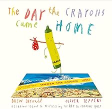 The Day the Crayons Came Home by Drew Daywalt Illustrated By Oliver Jeffers