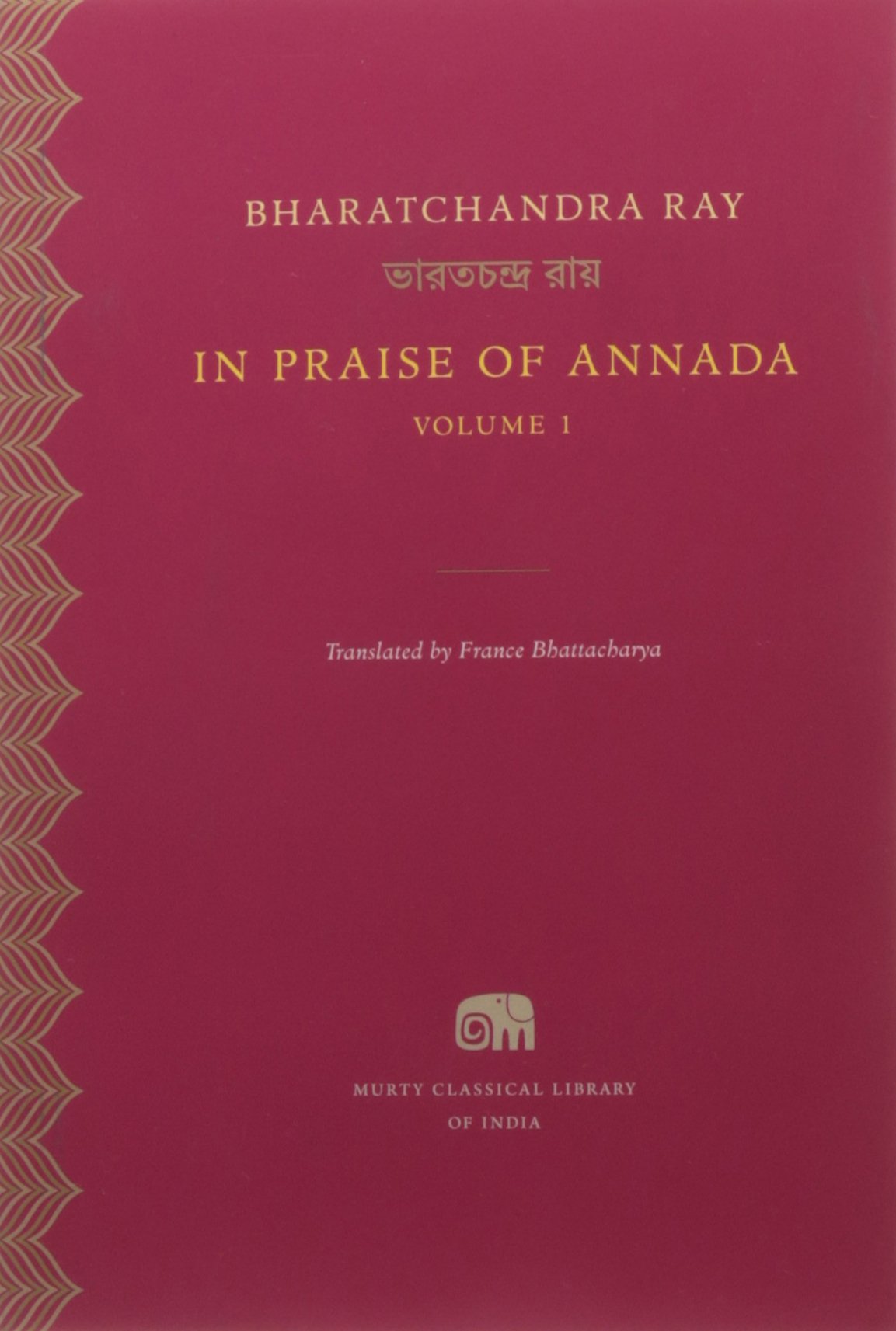 In Praise of Annada, Volume 1 by Bharatchandra Ray