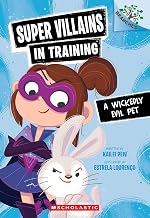 Super Villains in Training #2: a Wickedly Evil Pet: a Branches Book by Kailei Pew