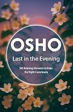 Last in the Evening by Osho