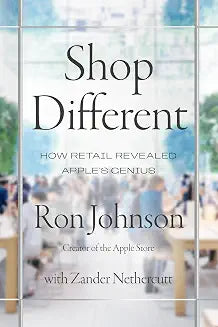 SHOP DIFFERENT: A Retail Story by Ron Johnson