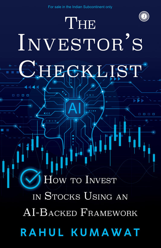 The Investor's Checklist: How to Invest in Stocks Using an AI-Backed Framework by Rahul Kumawat