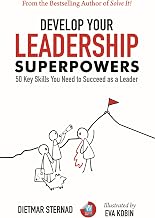 Devlope Your Leadership Superpowers by Dietmar Sternad