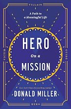 Hero on a Mission : The Path to a Meaningful Life