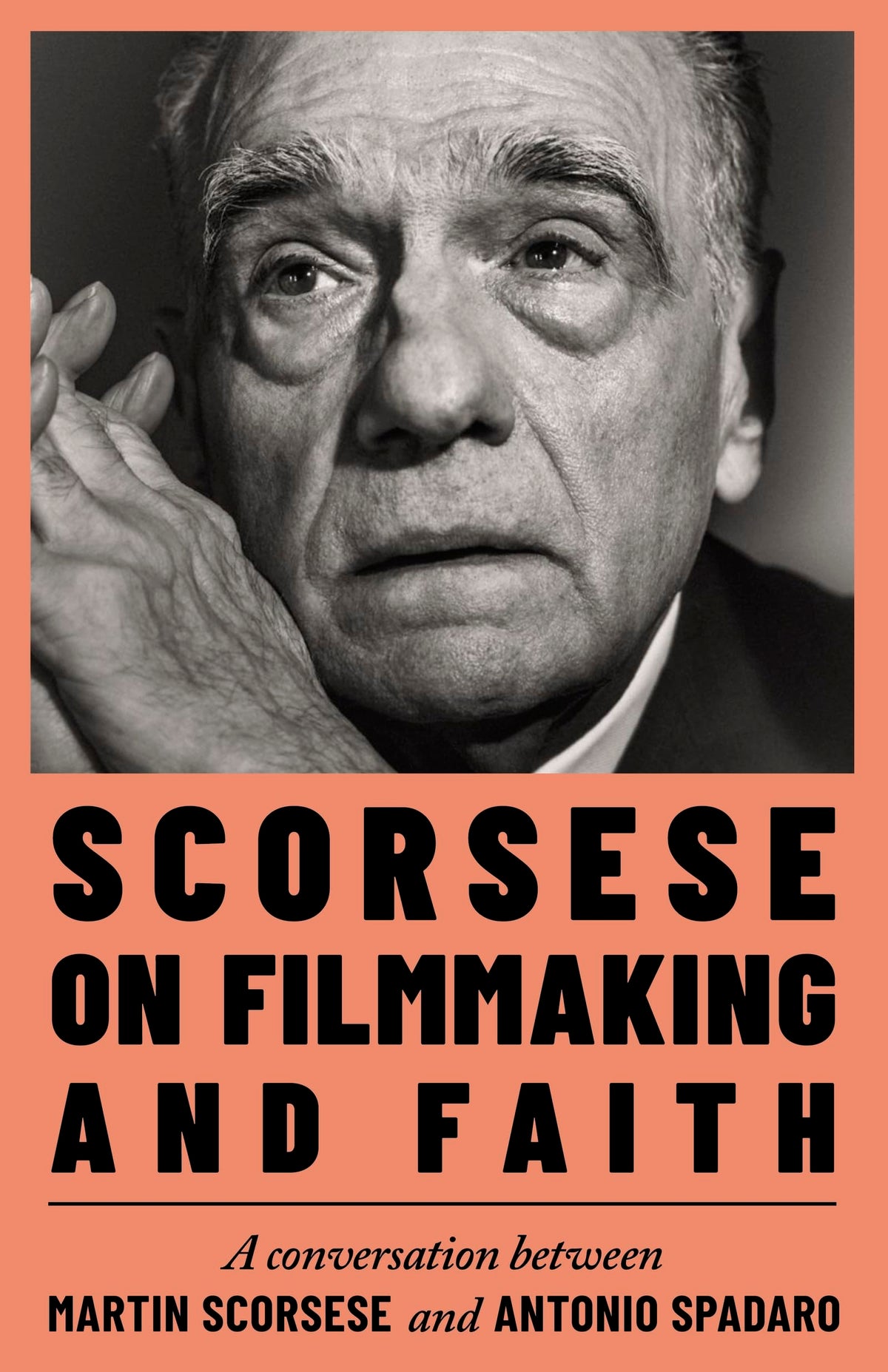 Scorsese on Filmmaking and Faith by Martin Scorsese And Antonio Spadaro