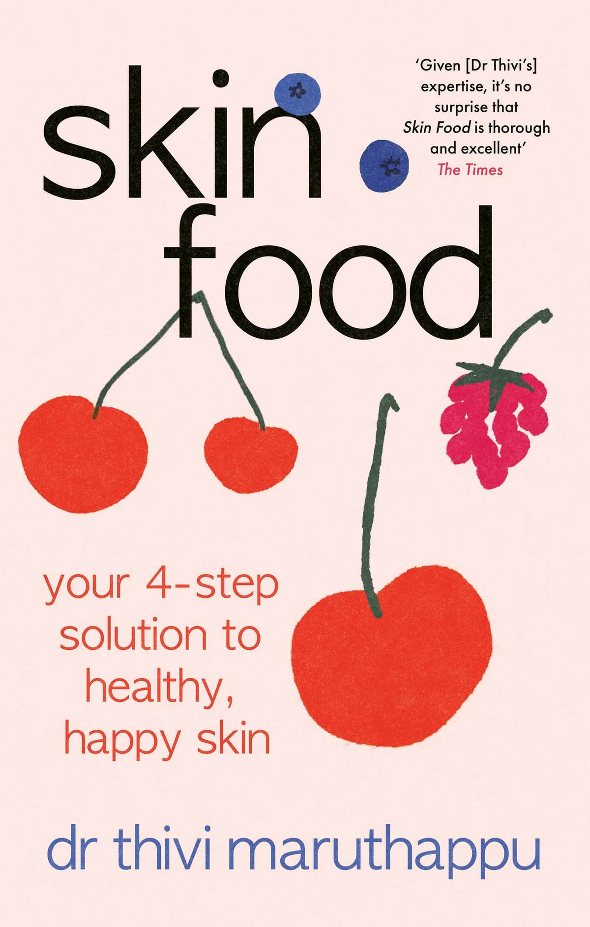 SkinFood: Your 4-Step Solution to Healthy, Happy Skin by Dr Thivi Maruthappu