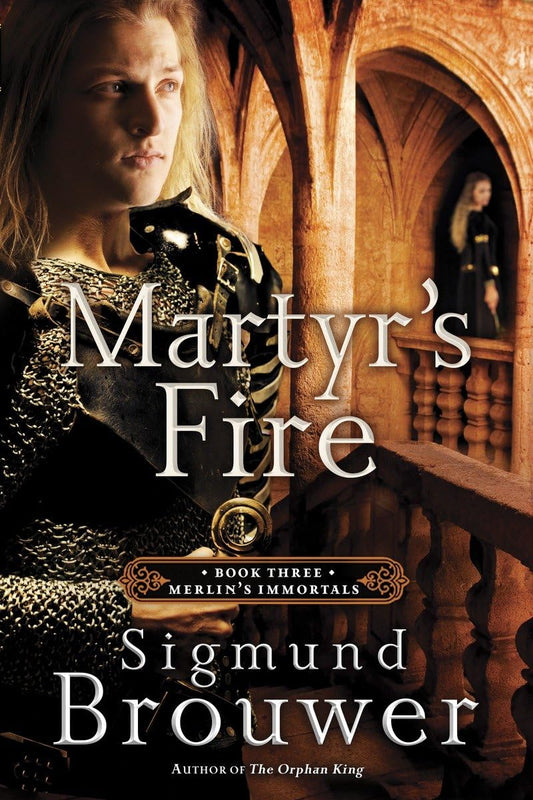 Martyr's Fire by Sigmund Brouwer