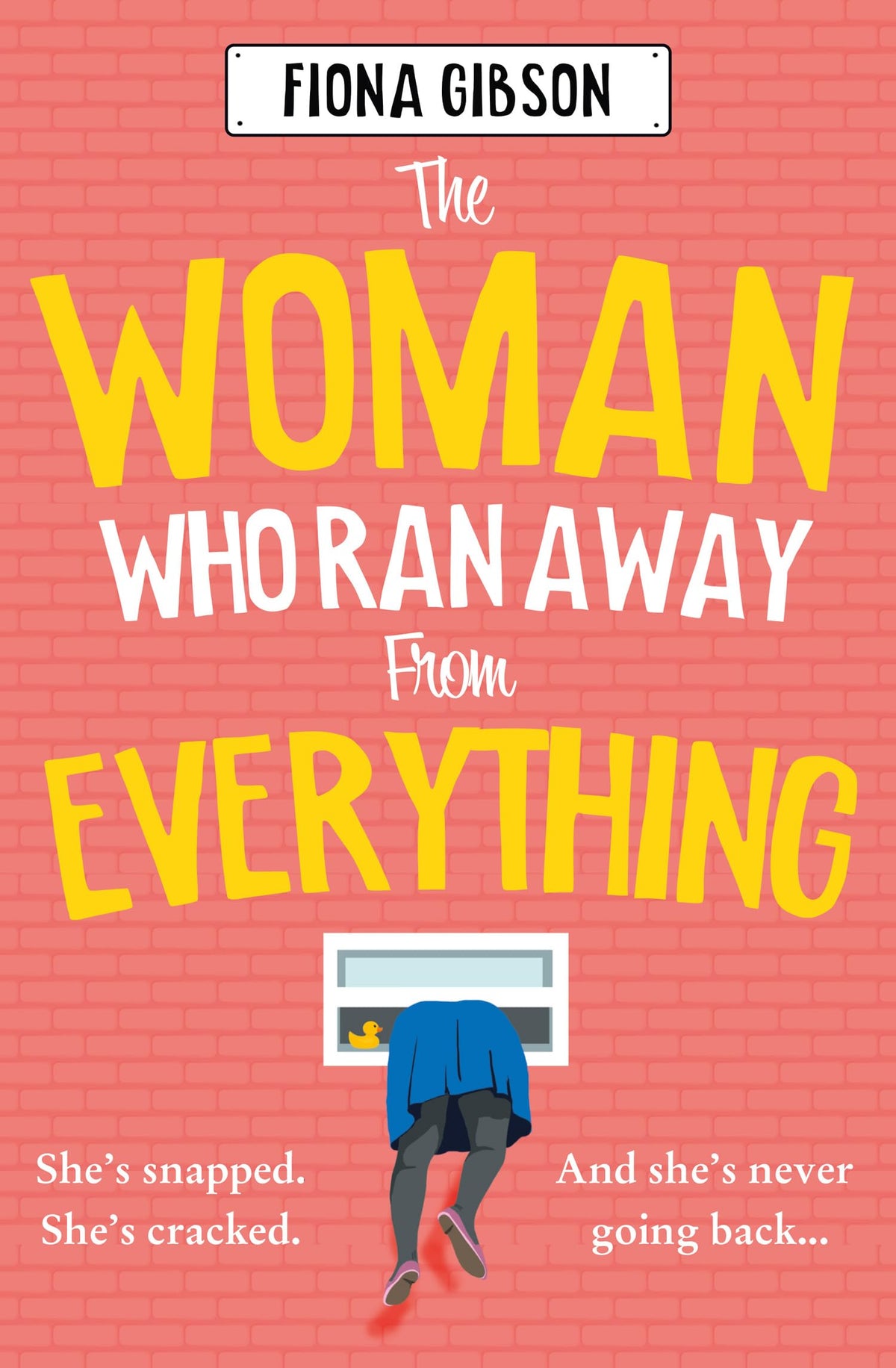 The Woman Who Ran Away from Everything by Gibson Fiona