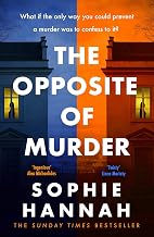 The Opposite of Murder (B PB) by Sophie Hannah