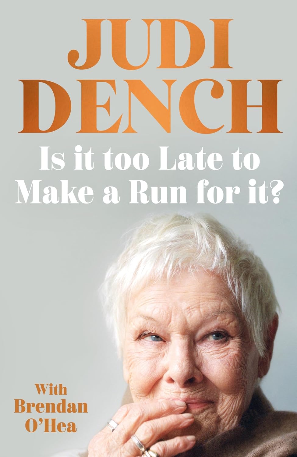 Is It Too Late to Make a Run for It? by Dench Judi