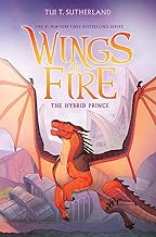 Wings of Fire #16: the Hybrid Prince by Tui T Sutherland