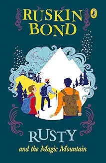 Rusty and the Magic Mountain by Ruskin Bond