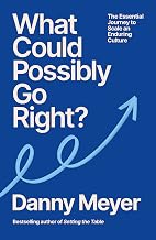 What Could Possibly Go Right? by Danny Meyer