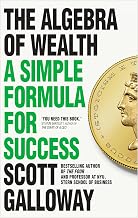 The Algebra of Wealth by Scott Galloway