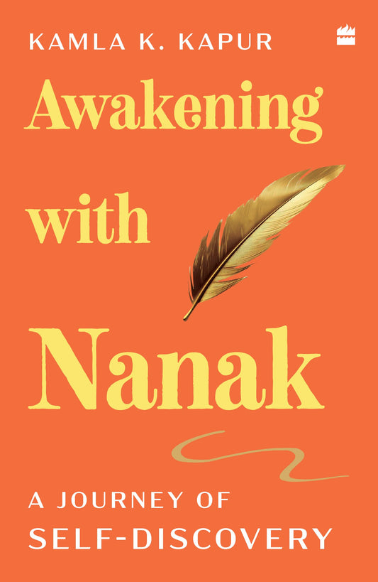 Awakening with Nanak by Kamla K Kapur