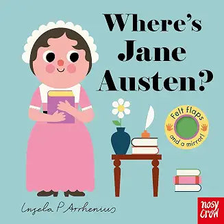 Felt Flaps: Where’S Jane Austen? by Ingela P. Arrhenius