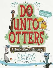 Do Unto Otters: A Book About Manners by Laurie Keller