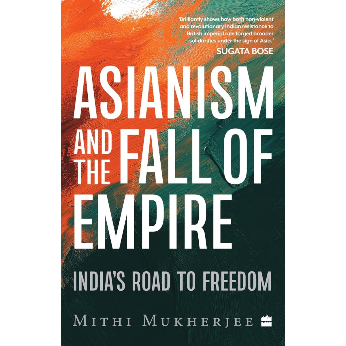 Asianism and the Fall of Empire by Mithi Mukherjee
