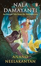 Nala Damyanti: an Eternal Tale from the Mahabharata by Anand Neelakantan
