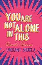 You Are Not Alone In This by Vikrant Shukla
