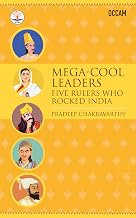 Mega-Cool Leaders: Five Leaders Who Rocked India (fihcr Series) by Pradeep Chakravarthy