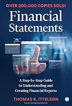 Financial Statements: A Step-by-Step Guide to Understanding and Creating Financial Reports by Thomas R. Ittelson