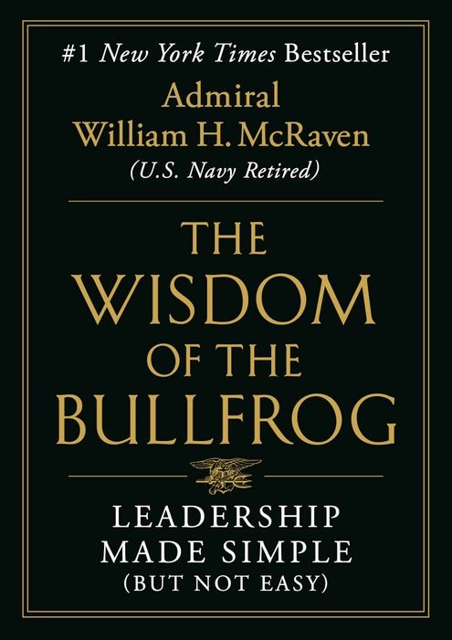 The Wisdom of the Bullfrog : Leadership Made Simple (But Not Easy)