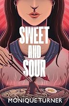 Sweet and Sour: a Dark and Dramatic Ya Thriller by Monique Turner