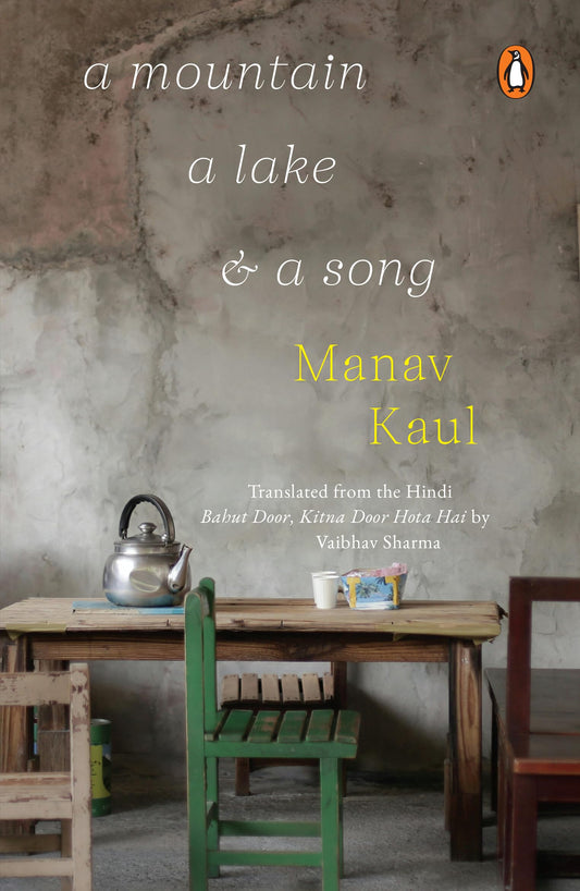 A Mountain, A Lake And A Song by Manav Kaul; Vaibhav Sharma (tr.)