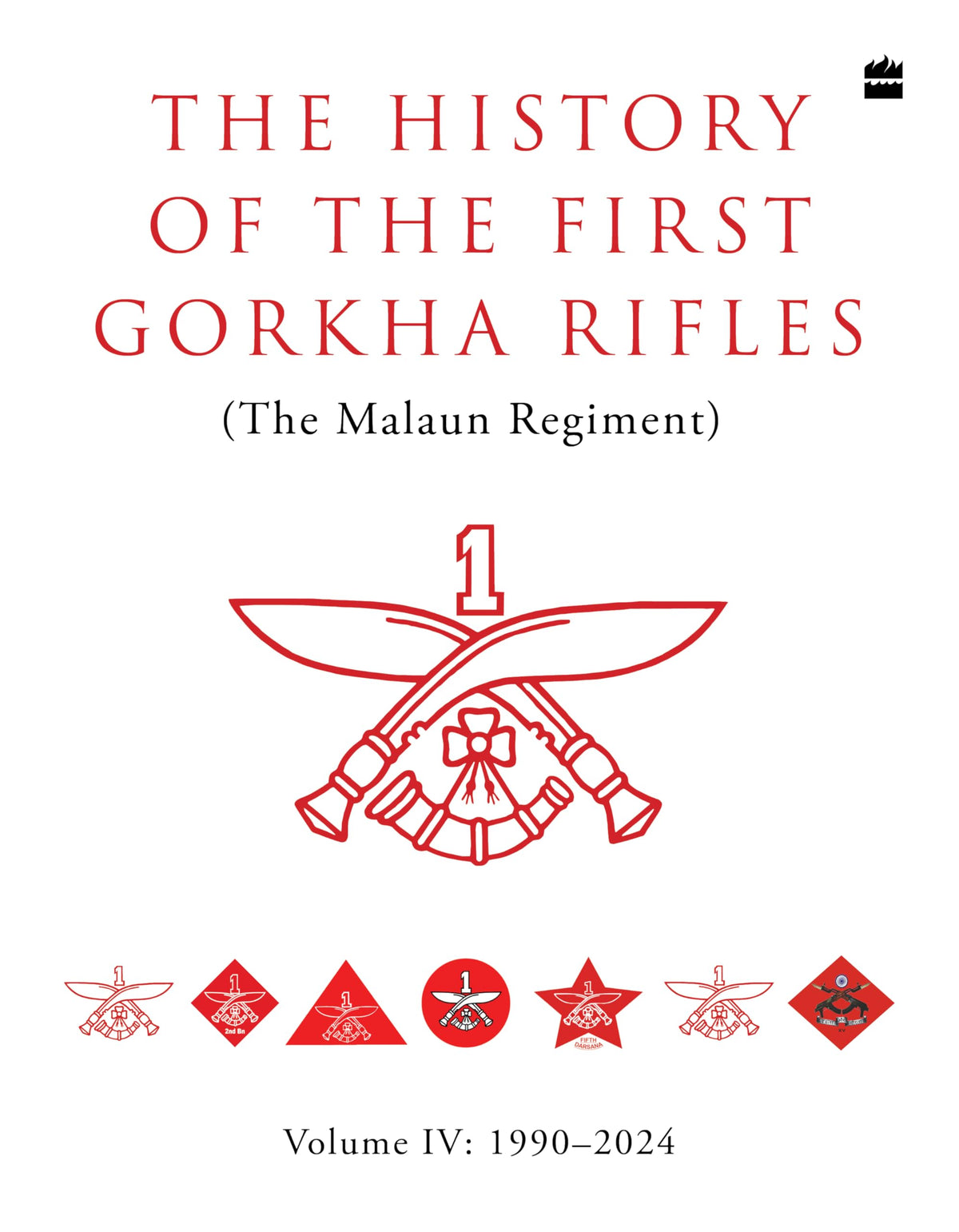 The History of the First Gorkha Rifles by Col. Harjeet Singh