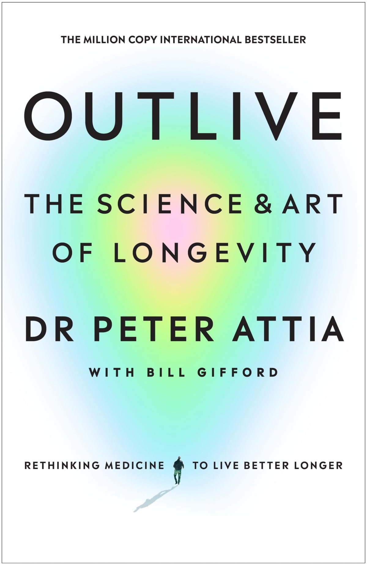 Outlive: The Science and Art of Longevity by Peter Attia; Bill Gifford