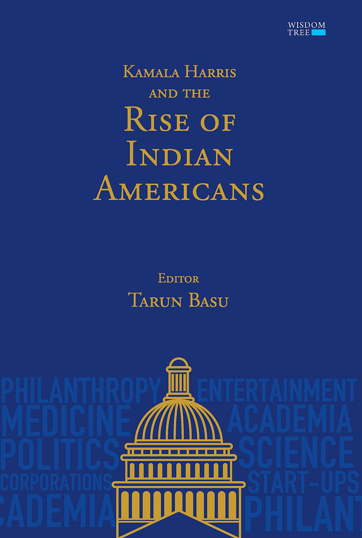 Kamala Harris and the Rise of Indian-Americans by Tarun Basu