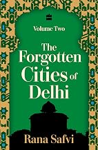 Forgotten Cities: Volume 2 by Rana Safvi