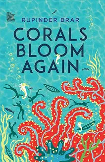 Corals Bloom Again by Rupinder Brar