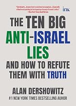 The Ten Big Anti-Israel Lies by Alan Dershowitz