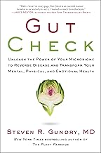 Gut Check : Unleash the Power of Your Microbiome to Reverse Disease and Transform Your Mental, Physi by MD Dr. Steven R. Gundry