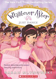 Whatever After #15: Just Dance by Sarah Mlynowski
