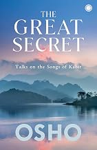 The Great Secret: Talks on the Songs of Kabir by Osho
