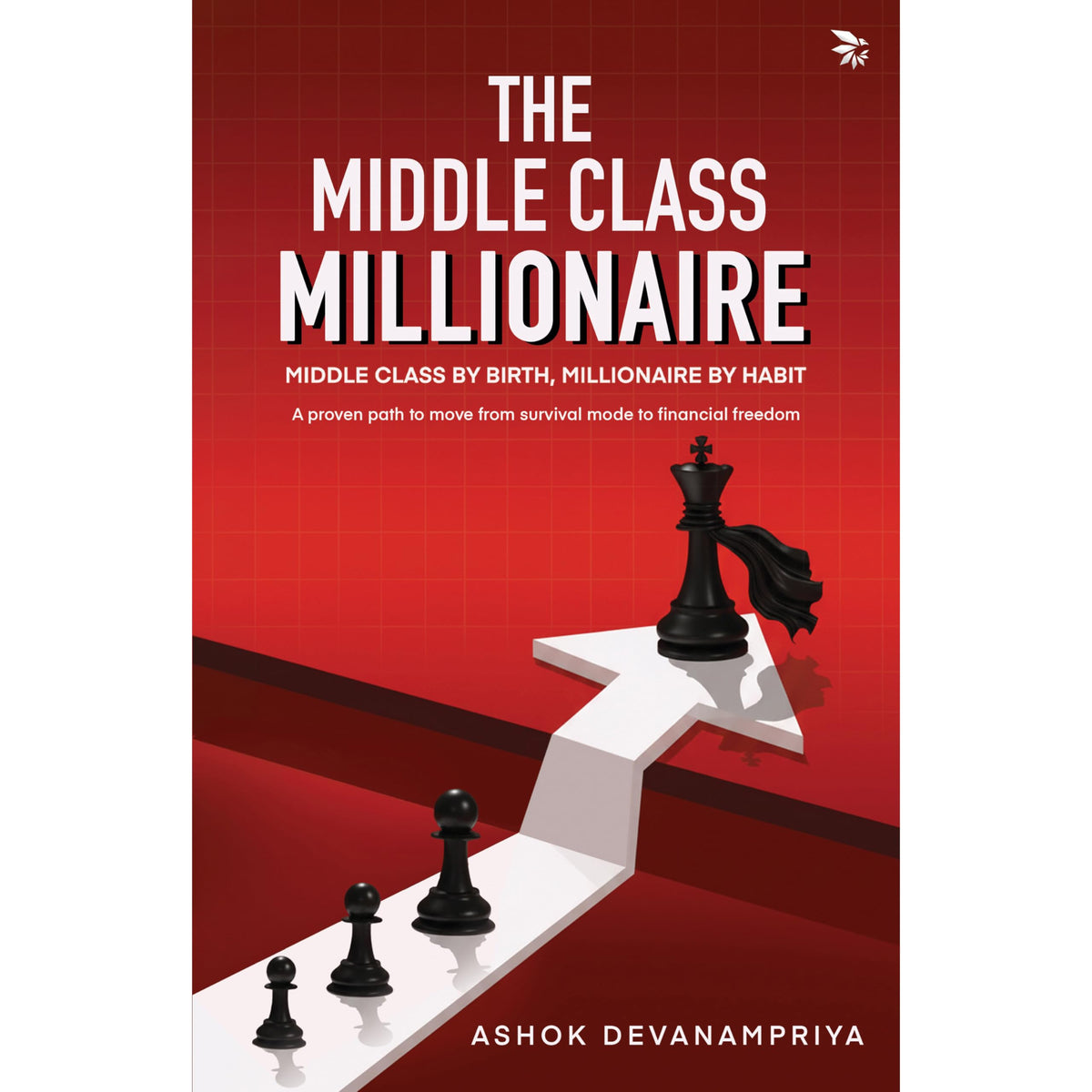 Middle Class Millionaire by Ashok Devanampriya