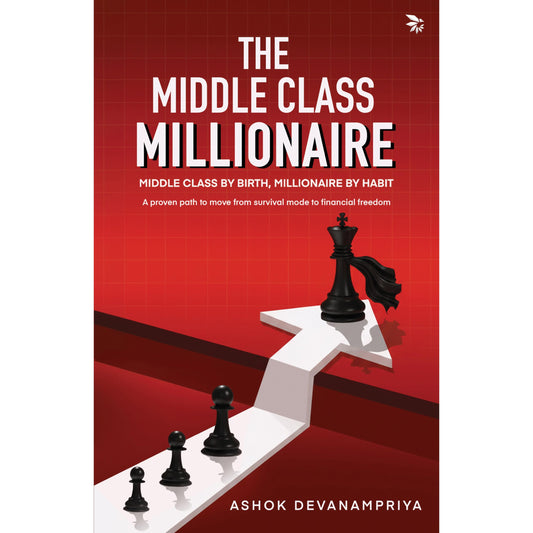 Middle Class Millionaire by Ashok Devanampriya