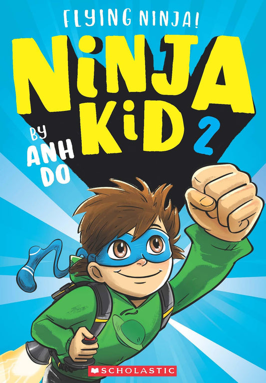 Ninja Kid #2: Flying Ninja! by Anh Do