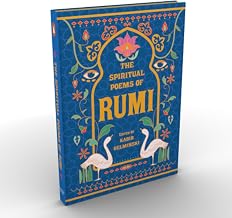The Spiritual Poems of Rumi by Jalalu'Ddin Rumi